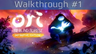 Ori and the Blind Forest: Definitive Edition - Walkthrough Part #1 [HD 1080P/60FPS]