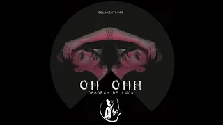 OH OHH - Deborah De Luca