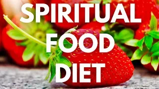 SPIRITUAL DIET:  Spiritual Benefits of Vegetarianism