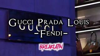 Fendi Gucci Prada Louis (BreakLatin) - Sabah Fvnky