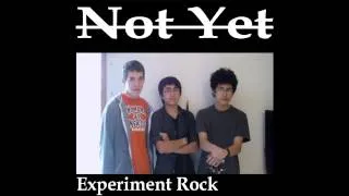 Not Yet-Experiment Rock [Full Album]