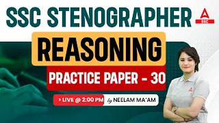 SSC Stenographer 2023 | SSC Steno Reasoning By Neelam Mam | Practice Paper 30