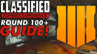 CLASSIFIED ROUND 100 GUIDE! HOW TO GET HIGH ROUNDS ON BLACK OPS 4 ZOMBIES! CLASSIFIED