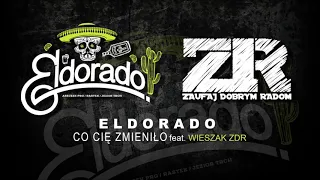 ELDORADO-CO CIE ZMIENILO FEAT.WIESZAK ZDR