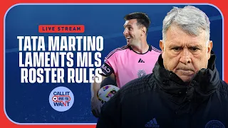 Tata Martino Laments MLS Roster Rules + Pulisic Shines In Loss | Call It What You Want | Full Show