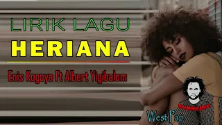 ENIS KOGOYA - HERIANA Feat ALBERT YIGIBALOM [ LIRIK MUSIK Mp4 ] LAGU DAERAH WAMENA PAPUA 2019