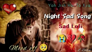 Yah Jish Hai To Kya🥺#sad #Yah Jish hai to kya song #love #lovesong #new song 🥺💔🥀😭😭
