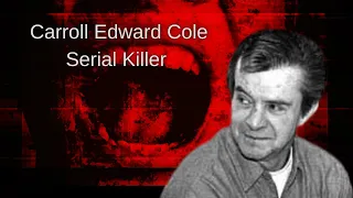 Serial Killer - Carroll Edward Cole