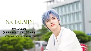 [FMV] Na Jaemin - Selamat (Selamat Tinggal)