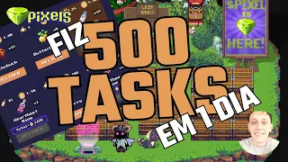 Fazendo 500 Tasks em 6 horas para ganhar quase $20 jogando Pixels!