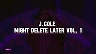 J. Cole - Might Delete Later Vol. 1 (Lyrics)