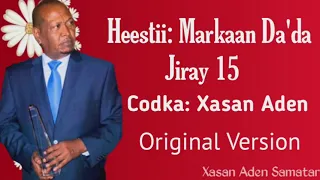 Xasan Aden Samatar Heestii - Markaan Da'da Jiray 15 (Original Version)