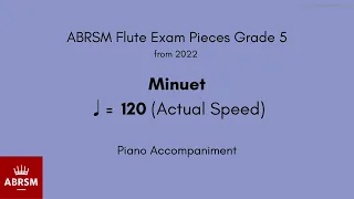 ABRSM Flute Grade 5 from 2022, Minuet ♩= 120 (Actual Speed) Piano Accompaniment