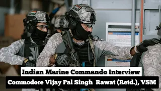 Indian Marine Commando (MARCOS) - Commodore Vijaypal Singh Rawat, VSM (Retd)