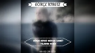 GÖKÇE KIRGIZ MIZRAK SAMET YILDIRIM REMİX BASS BOOSTED