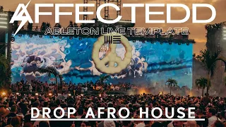 Drop | Afro House | Ableton Template by AFFECTEDD [EP17]