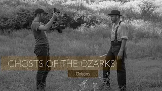 i. Ghosts of the Ozarks - BTS - Origins