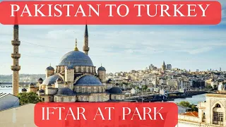 Mom of 3 Pakistan to Turkey alone with Kids| RAMZAN IN ISTANBUL | IFTAR AT PARK