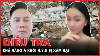 Điều tra làm rõ nghi vấn Á khôi H.Y.N có thể bị Tạ Duy Khanh xâm hại tình dục | Tin nhanh