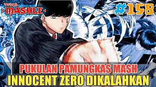 MASHLE CHAPTER #158❗PUKULAN PAMUNGKAS MASH❗INNOCENT ZERO DIKALAHKAN❗SEMUA ORANG BERSATU BANTU MASH❗