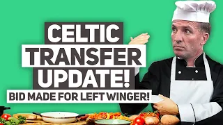 CELTIC SUBMIT BID FOR NEW LEFT WINGER! | MASSIVE TRANSFER UPDATE!