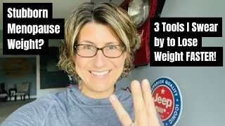Stubborn Menopause Weight? 3 Tried-and-Tested Tools I Swear By to Lose Weight FASTER!