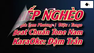 Kiếp Nghèo - Điệu Tango Cực Hay - Beat Chuẩn Tone Nam - Karaoke HD Đậm Trần