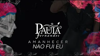 Não Fui Eu | Paula Fernandes