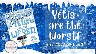 ❌🏔️❄️YETIS ARE THE WORST!❄️🏔️❌Funny Winter Read Aloud Book for Kids