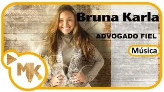 Bruna Karla - Advogado Fiel - Música - MK Publicitá / MK Music