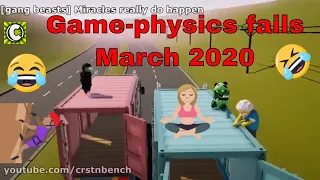 Physics gone wrong! GAME PHYSICS FAILS MARCH 2020 (Episode 1)
