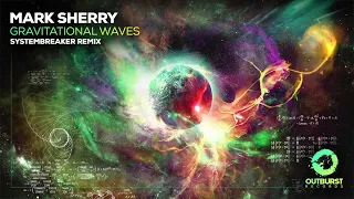 Mark Sherry - Gravitational Waves (Systembreaker Remix)