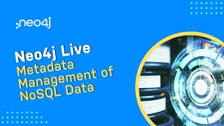 Neo4j Live: Metadata Management of NoSQL Data Sources using Neo4j