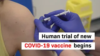 Human trial of new COVID-19 vaccine begins