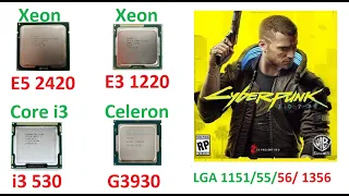 Cyberpunk 2077 на разных процессорах (Xeon e3 1220, Xeon e5 2420, Core i3 530, Celeron G3930)