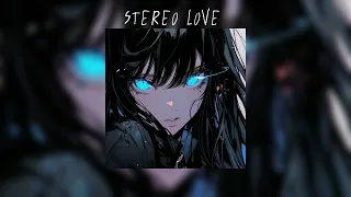 Stereo Love ( slowed to perfection )