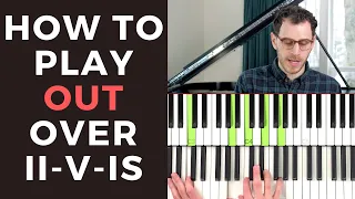 How to Play Out Over ii-V-Is [Jazz Piano Tutorial]