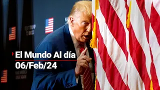 #ElMundoAlDía | 06/02/24: ¡Trump no es inmune a cargos penales! ¿Está en juego su candidatura?