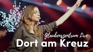 Glaubenszentrum Live – Dort am Kreuz