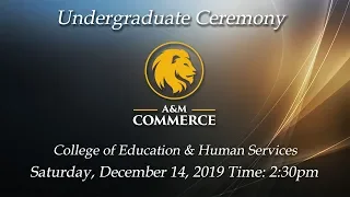 Texas A&M University - Commerce Undergraduate Fall Commencement 2019