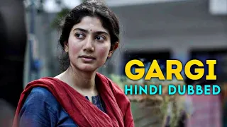 Gargi Hindi Dubbed Full Movie Now Available | Gargi Hindi Dubbed Release Date | Sai Pallavi