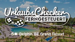 5☀ Delphin BE Grand Resort | Türkische Riviera | UrlaubsChecker ferngesteuert