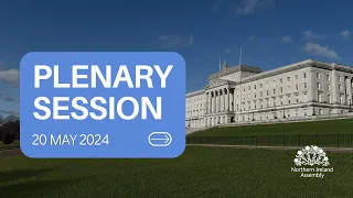 Plenary Session - Monday 20 May 2024