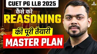 CUET PG LLB 2025 | Logical Reasoning Syllabus | CUET PG LLB Study Plan | Must Watch🔥🔥