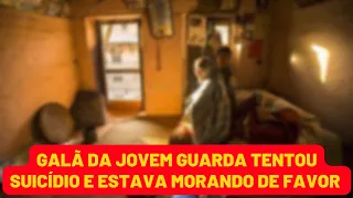 GALÃ DA JOVEM GUARDA TENTOU SUICÍDIO E ESTAVA MORANDO DE FAVOR