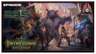Let's Play Pathfinder: Kingmaker (Fresh Run) With CohhCarnage - Episode 235