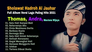 Sholawat Full Album 2021 Versi Lagu Thomas, Berbeza Kasta versi Andra, Maulana Wijaya - AL-JAUHAR