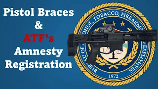 Pistol Braces & ATF's Amnesty Registration @TheFirearmFirm