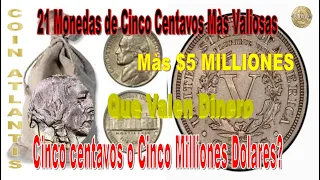 21monedas de cinco centavos más valiosas,Cinco centavos o cinco millones de dólares?Màs$5 MILLIONES