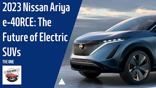 2023 Nissan Ariya e-4ORCE: The Future of Electric SUVs